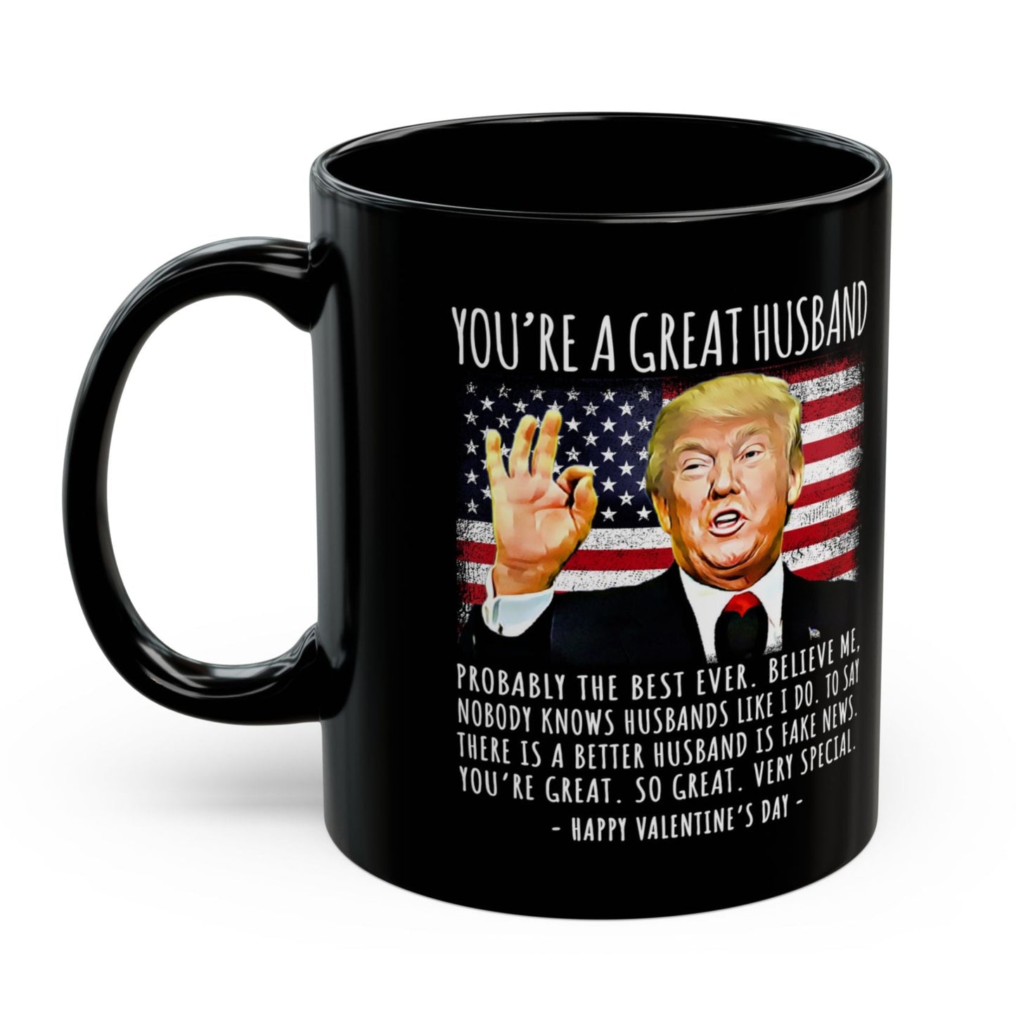 You're A Great Husband Funny Trump Speech Valentine's Gift 11oz Coffee Mug