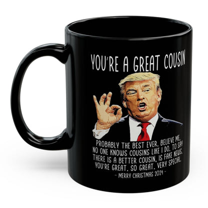 You're A Great Cousin Trump 2024 Funny Christmas 11oz Coffee Mug