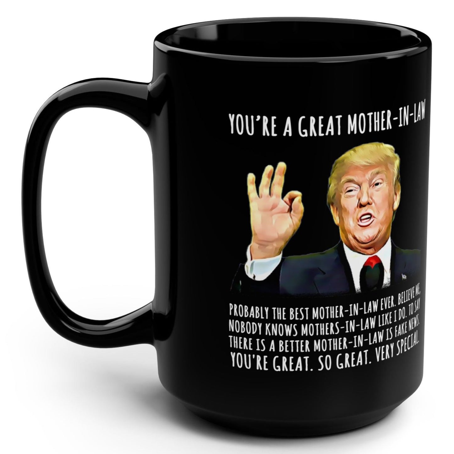 You're A Great Mother-In-Law Funny Trump Gag Gift 15oz Black Mug