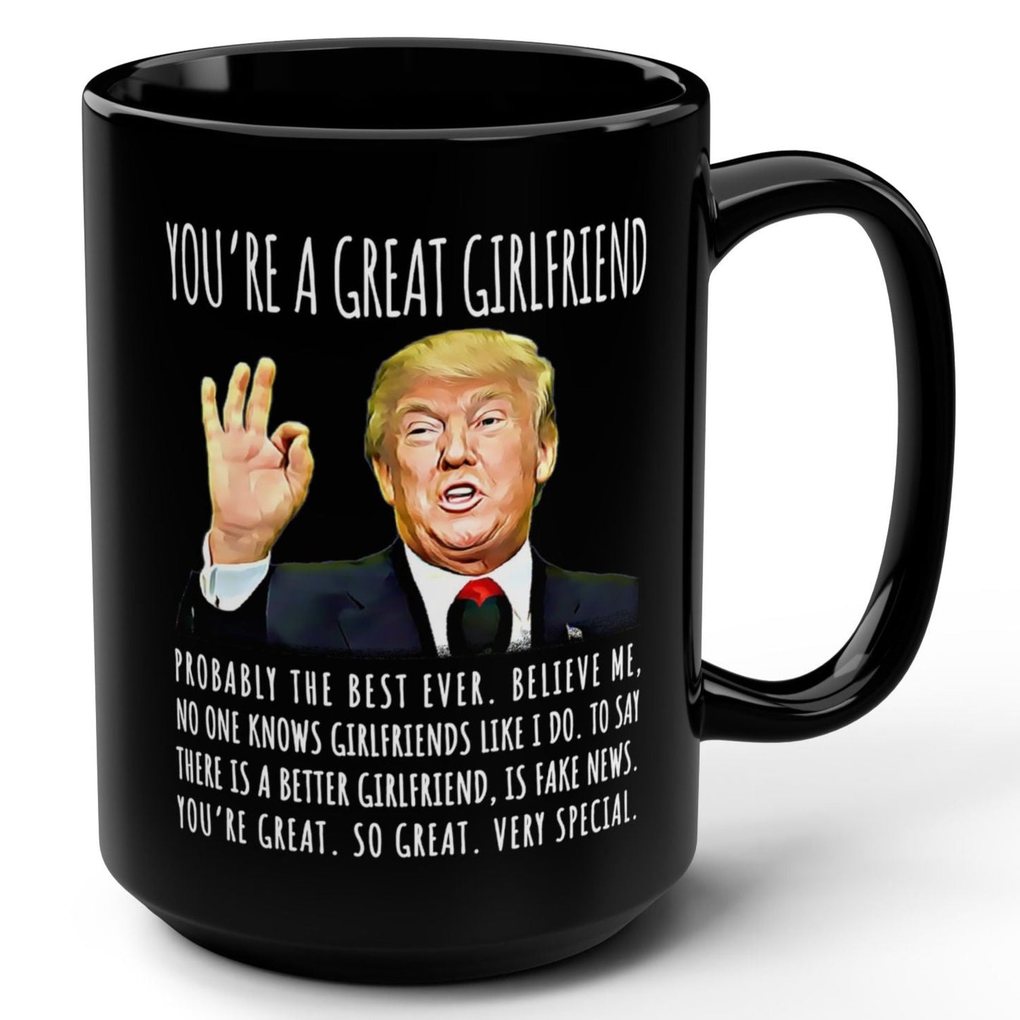 You're A Great Girlfriend Funny Gag Gift For Her, 15oz Trump Coffee Mug