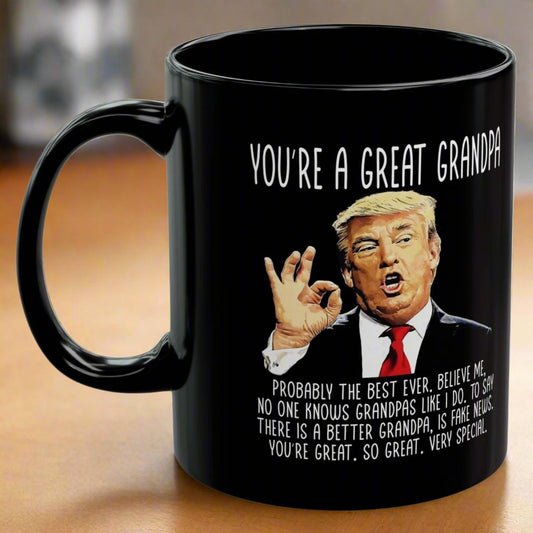 You're A Great Grandpa Funny Trump Coffee Gift Mug 11oz