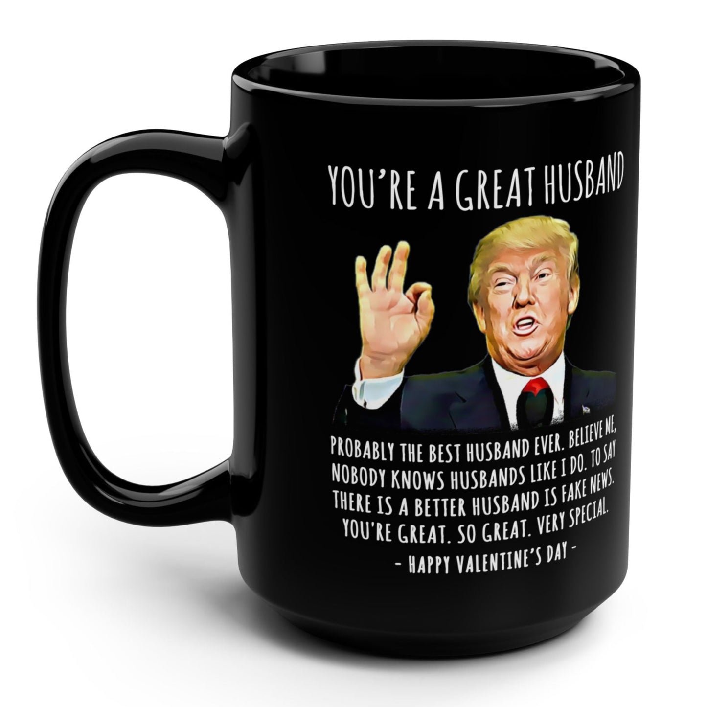 You're A Great Husband Funny Valentine's Day Gag Gift For Him 15oz Trump Coffee Mug