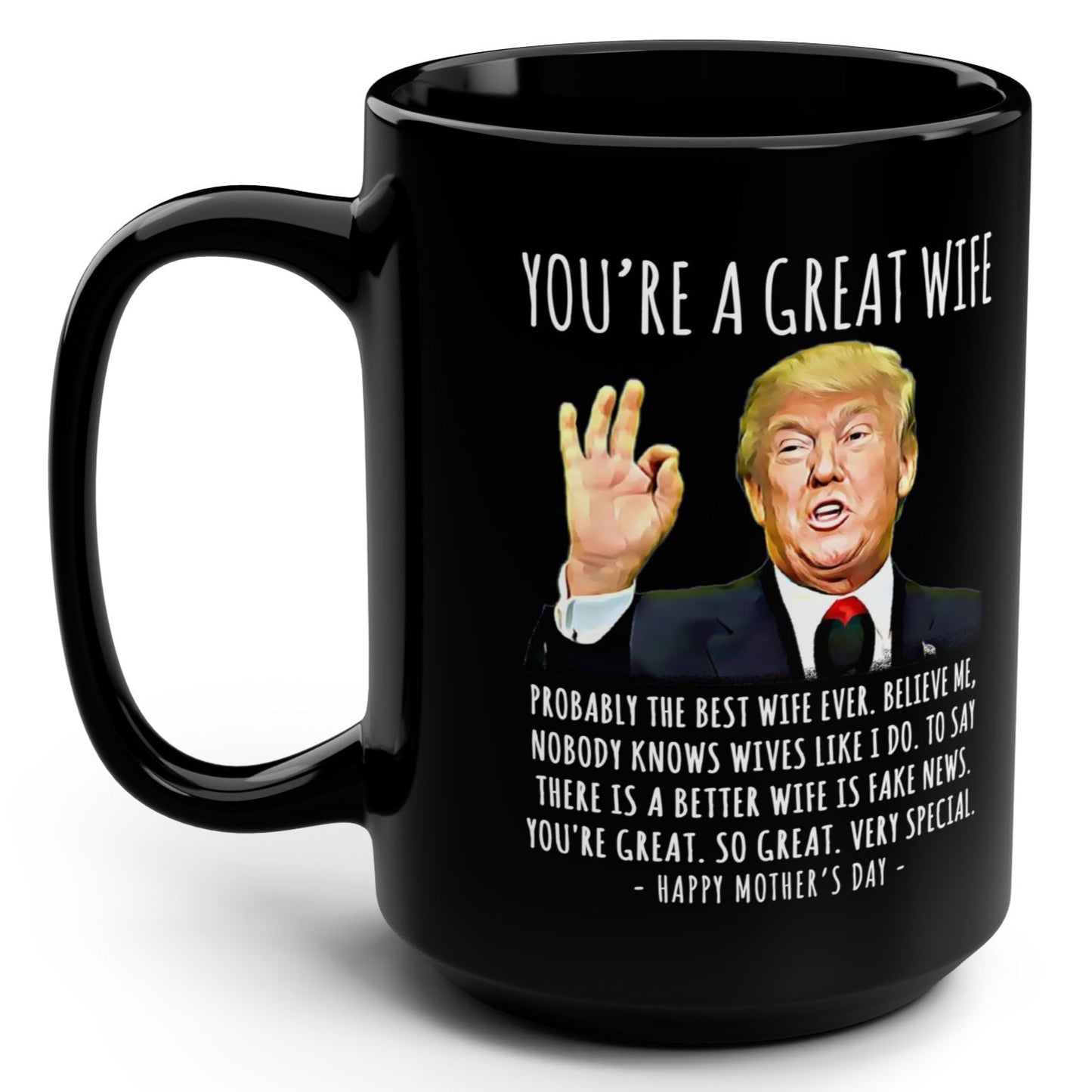 You're A Great Wife Funny Mother's Day Trump 15oz Gift Mug