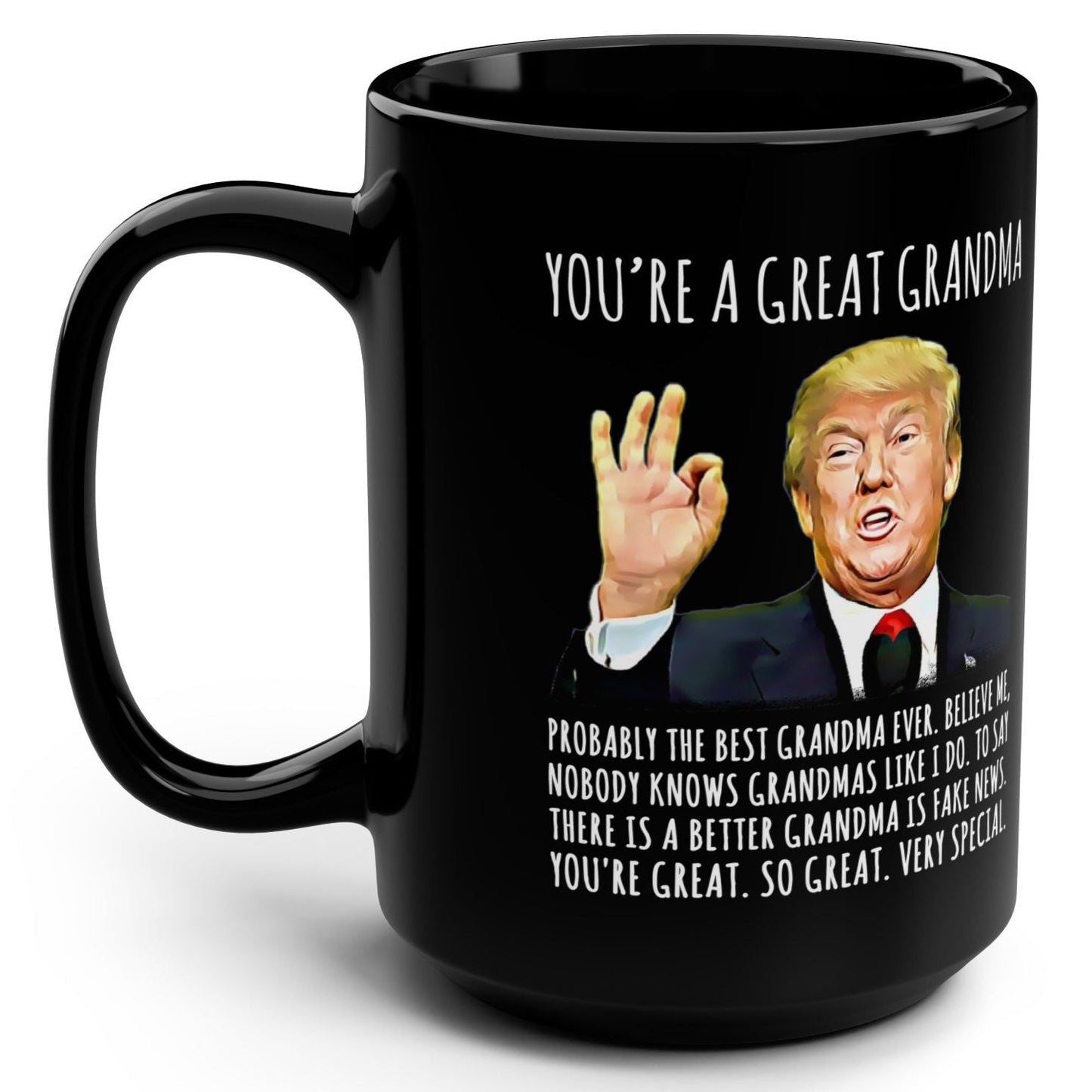 You're A Great Grandma Funny Trump Gag Gift 15oz Black Mug