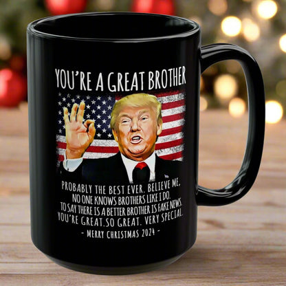 You're A Great Brother Funny Trump 2024 Speech Coffee Mug