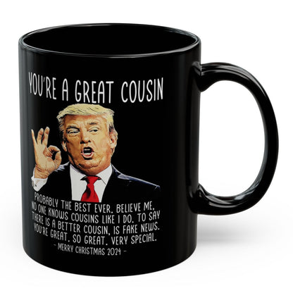 You're A Great Cousin Trump 2024 Funny Christmas 11oz Coffee Mug