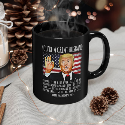 You're A Great Husband Funny Trump Speech Valentine's Gift 11oz Coffee Mug