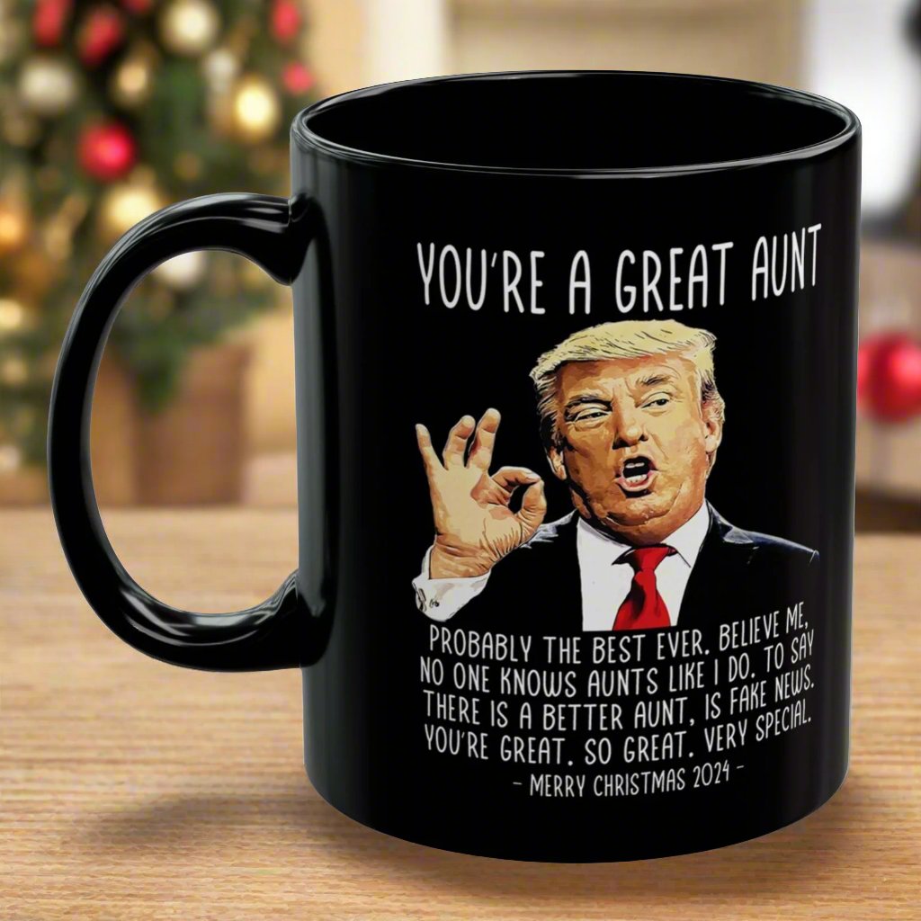 You're A Great Aunt Trump 2024 Funny Christmas 11oz Coffee Mug