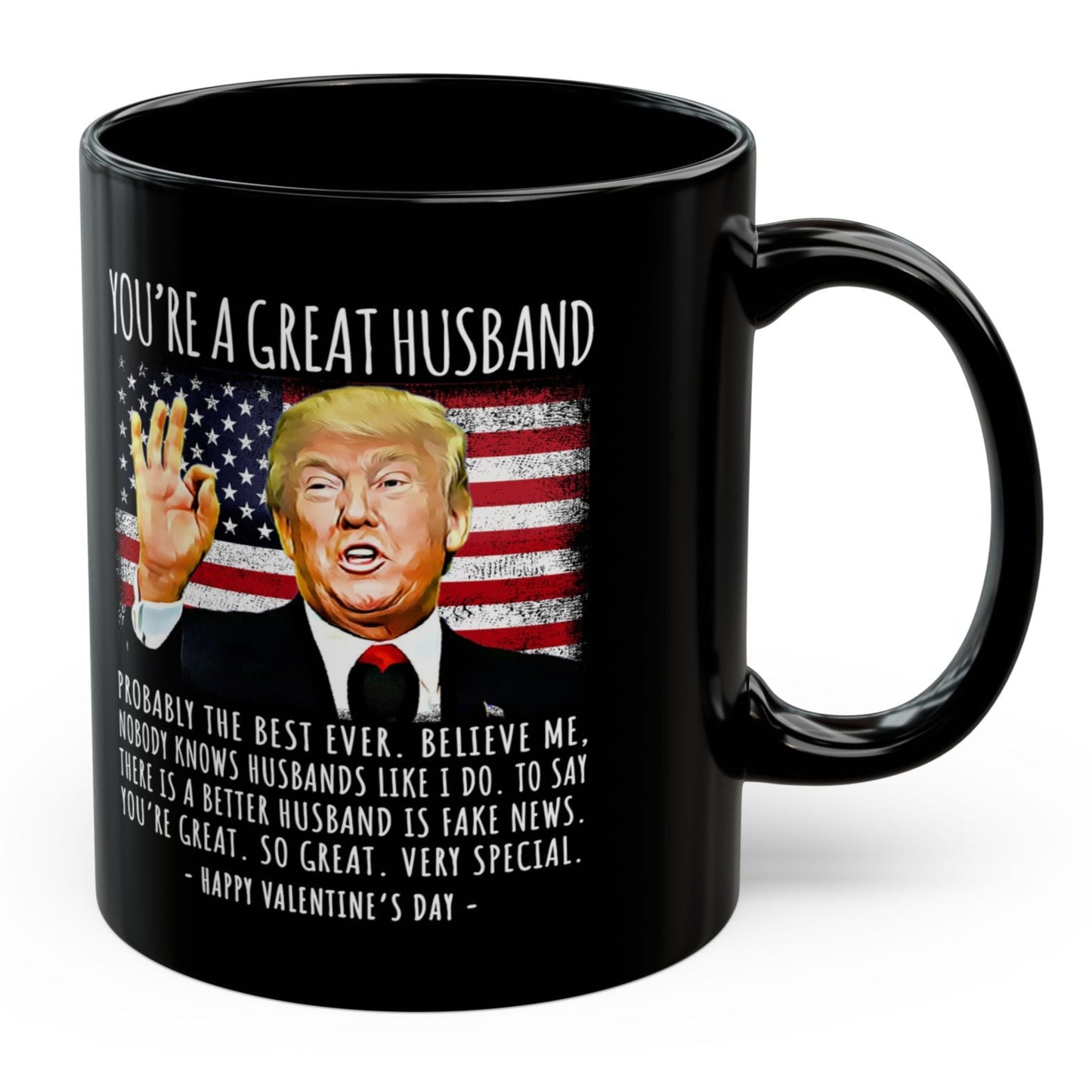 You're A Great Husband Funny Trump Speech Valentine's Gift 11oz Coffee Mug