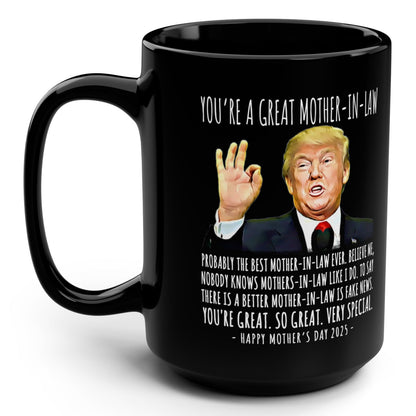 You're A Great Mother-In-Law Funny Mother's Day 2025 Trump 15oz Gift Mug