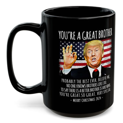 You're A Great Brother Funny Trump 2024 Speech Coffee Mug