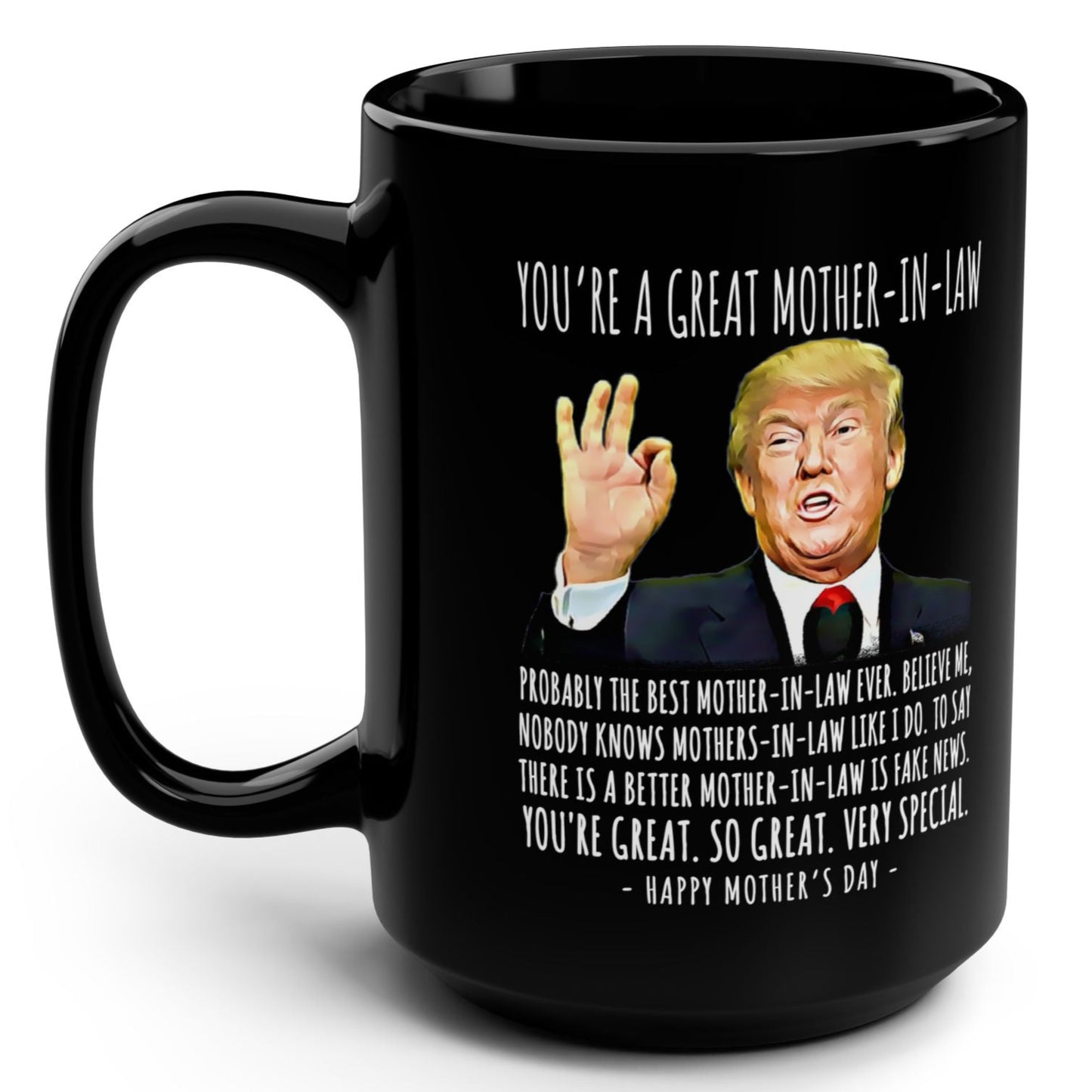 You're A Great Mother-In-Law Funny Mother's Day Trump 15oz Gift Mug