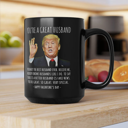 You're A Great Husband Funny Valentine's Day Gag Gift For Him 15oz Trump Coffee Mug