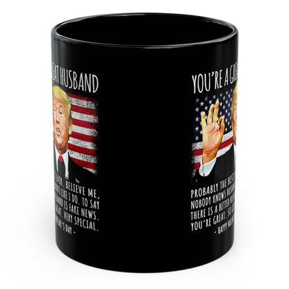 You're A Great Husband Funny Trump Speech Valentine's Gift 11oz Coffee Mug