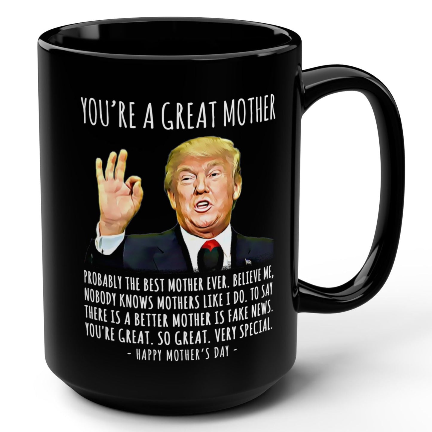 You're A Great Mother Funny Mother's Day Trump 15oz Gift Mug