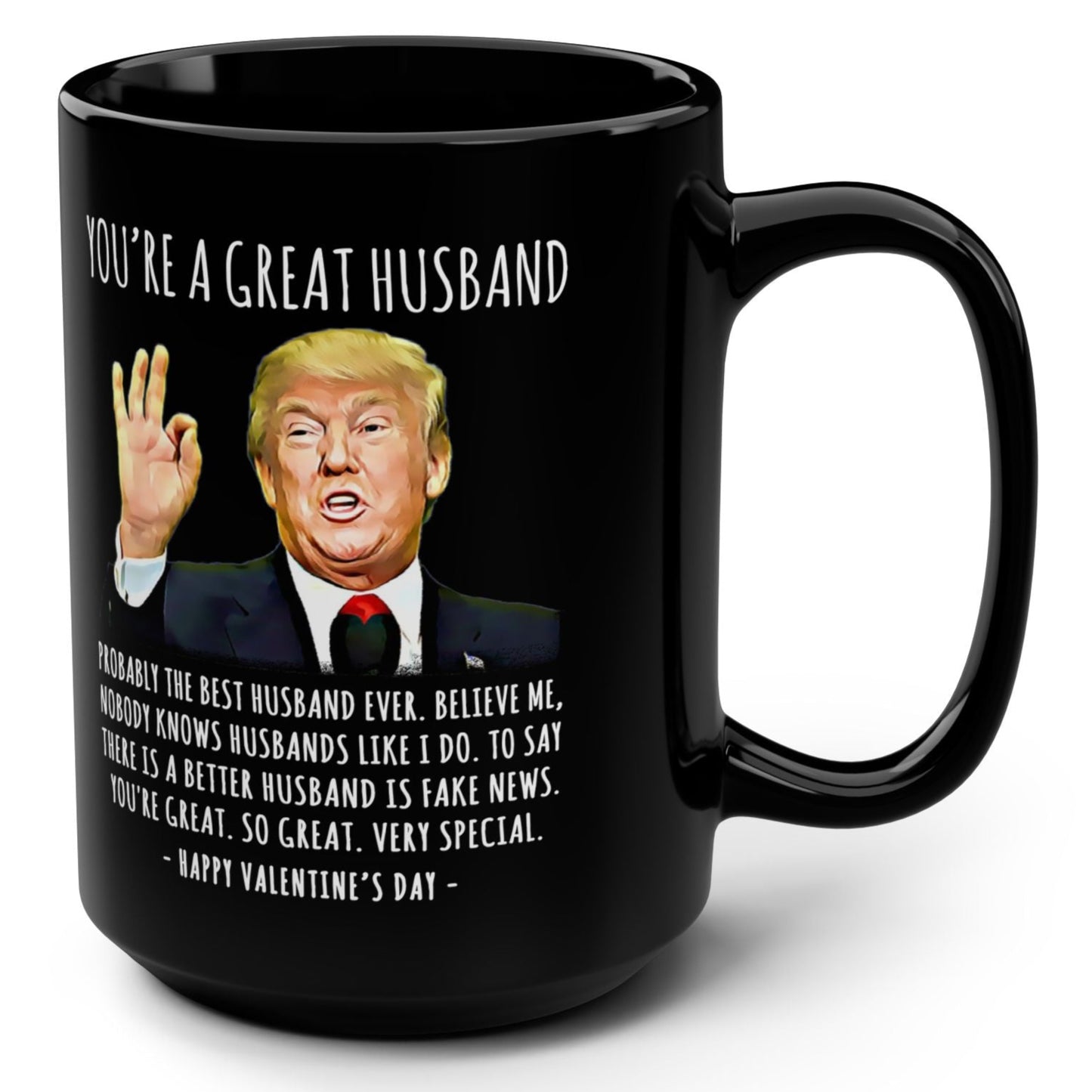 You're A Great Husband Funny Valentine's Day Gag Gift For Him 15oz Trump Coffee Mug