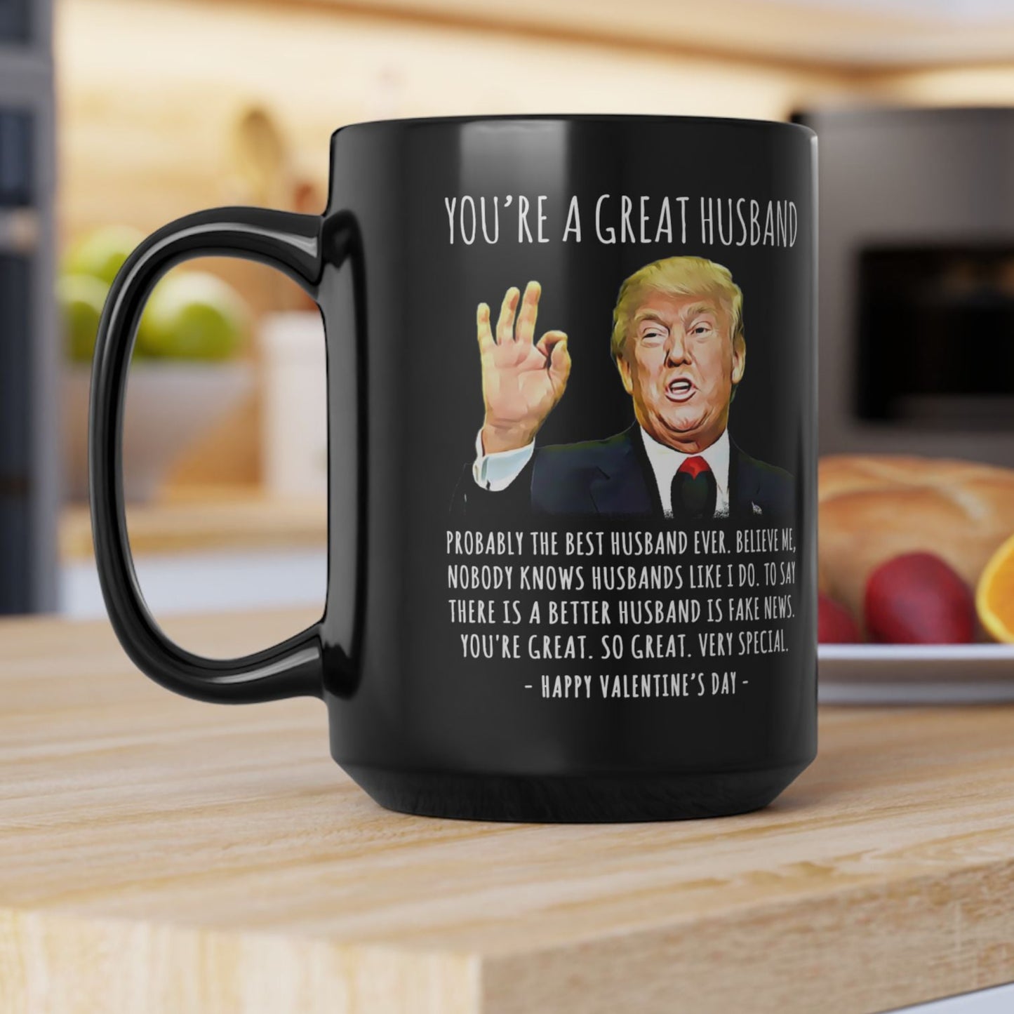 You're A Great Husband Funny Valentine's Day Gag Gift For Him 15oz Trump Coffee Mug