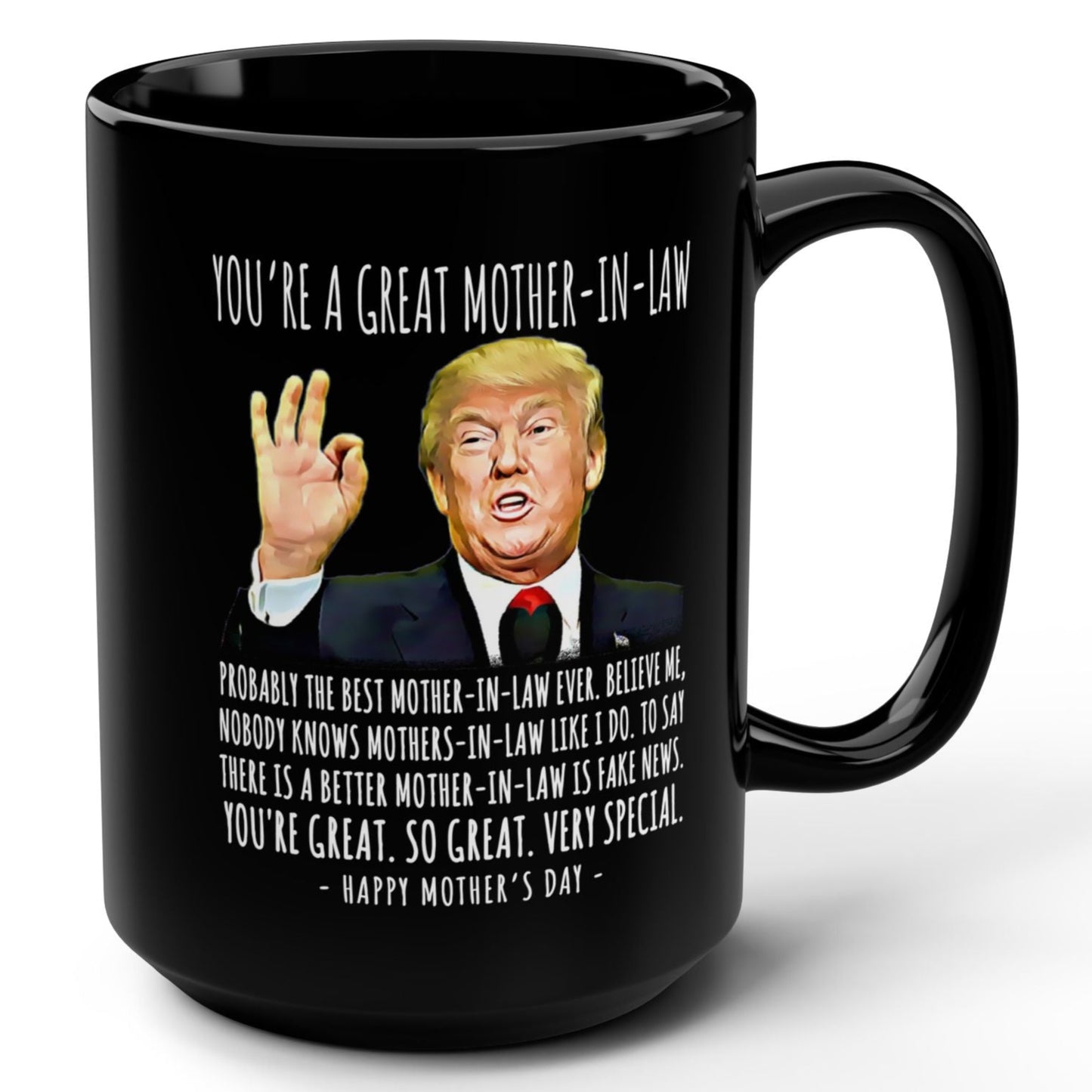 You're A Great Mother-In-Law Funny Mother's Day Trump 15oz Gift Mug