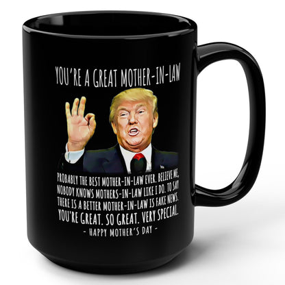 You're A Great Mother-In-Law Funny Mother's Day Trump 15oz Gift Mug