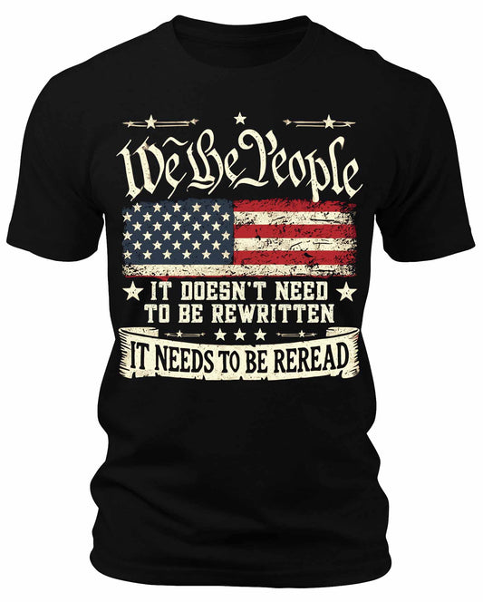 Men's We The People Needs To Be Reread Declaration of Independence 1776 T-Shirts Patriotic Short Sleeve Crewneck Graphic Tees