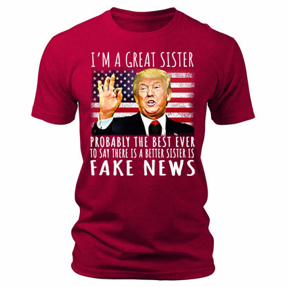 Women's I'm A Great Sister Trump Funny Patriotic Graphic Tee