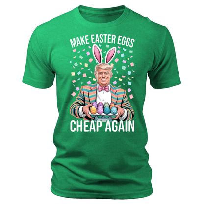 Make Easter Eggs Cheap Again T-Shirt