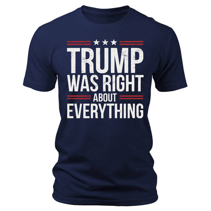 Men's Trump Was Right About Everything T-Shirt