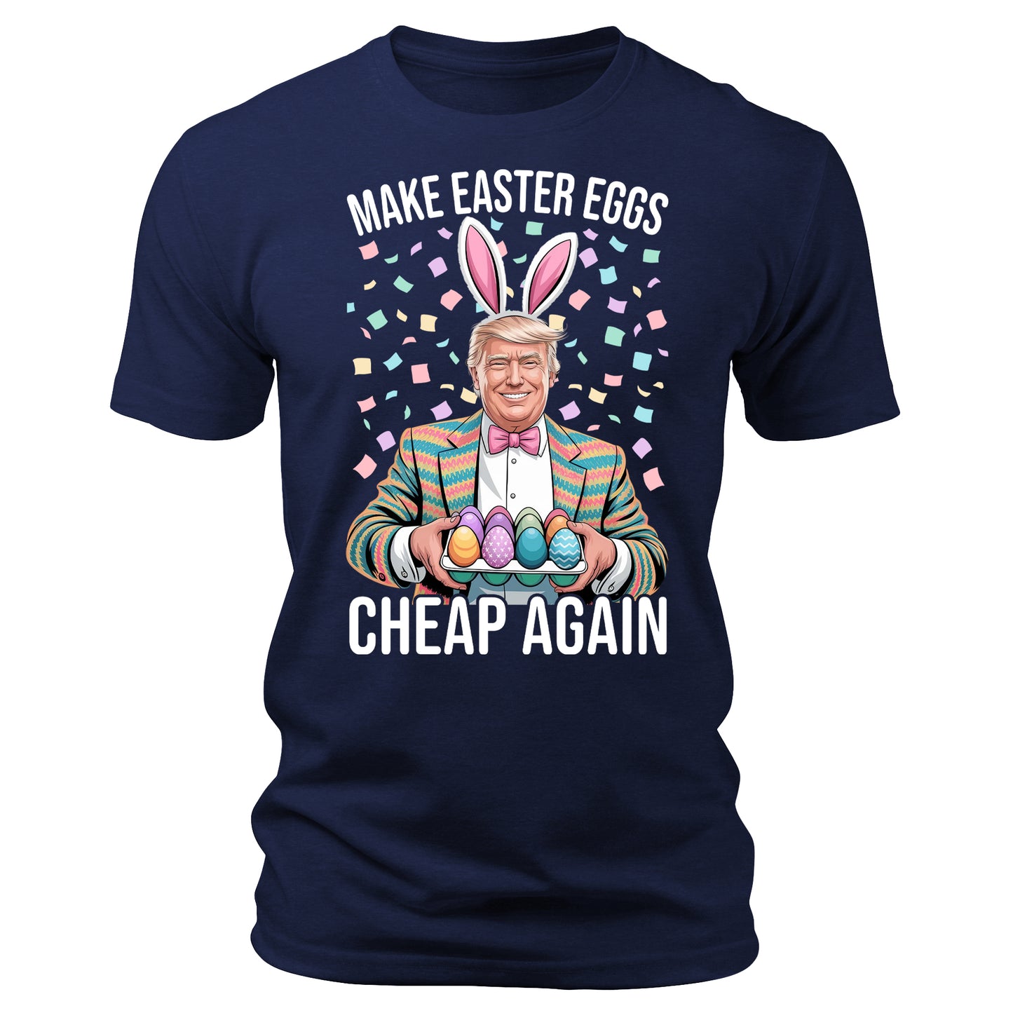 Make Easter Eggs Cheap Again T-Shirt