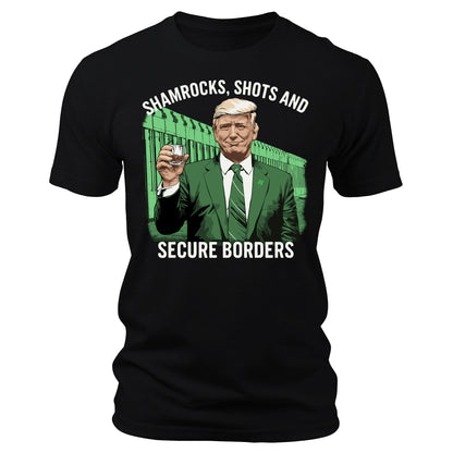 Funny Trump Shots, Shamrocks And Secure Borders Irish St Patricks Day Shirt