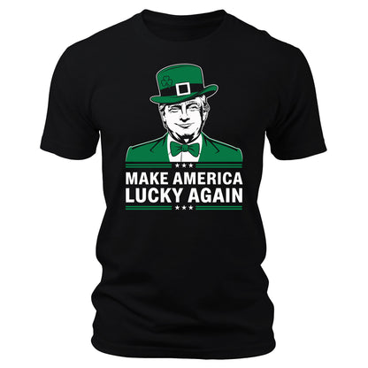 Make America Lucky Again Funny Trump St. Patrick's Day T-Shirt